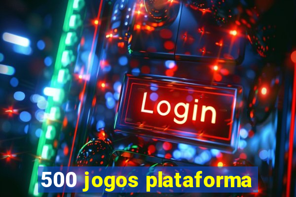 500 jogos plataforma